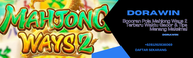 Bocoran Pola Mahjong Ways 2 Terbaru Waktu Gacor & Tips Menang Maksimal