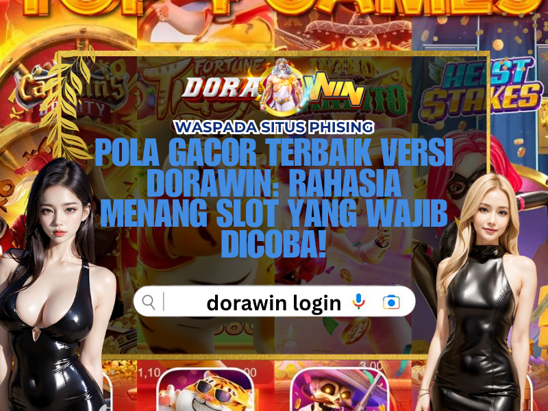 Pola Gacor Terbaik Versi Dorawin