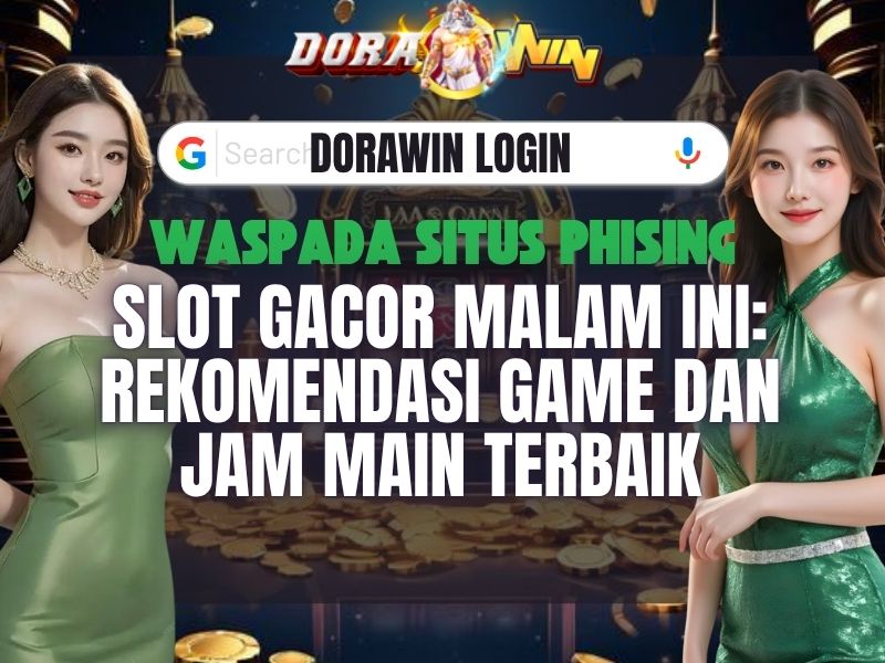 Slot Gacor Malam Ini: Rekomendasi Game dan Jam Main Terbaik