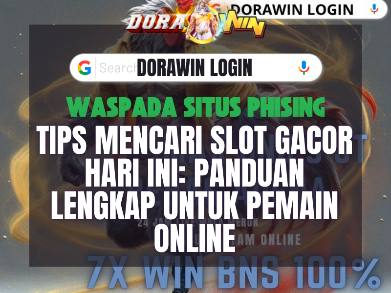Tips Mencari Slot Gacor Hari Ini